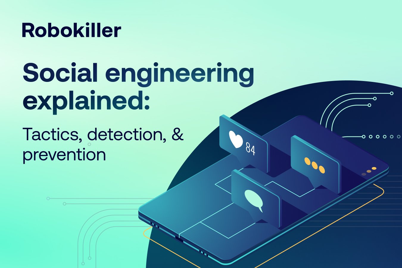 Social engineering explained: Tactics, detection, & prevention
