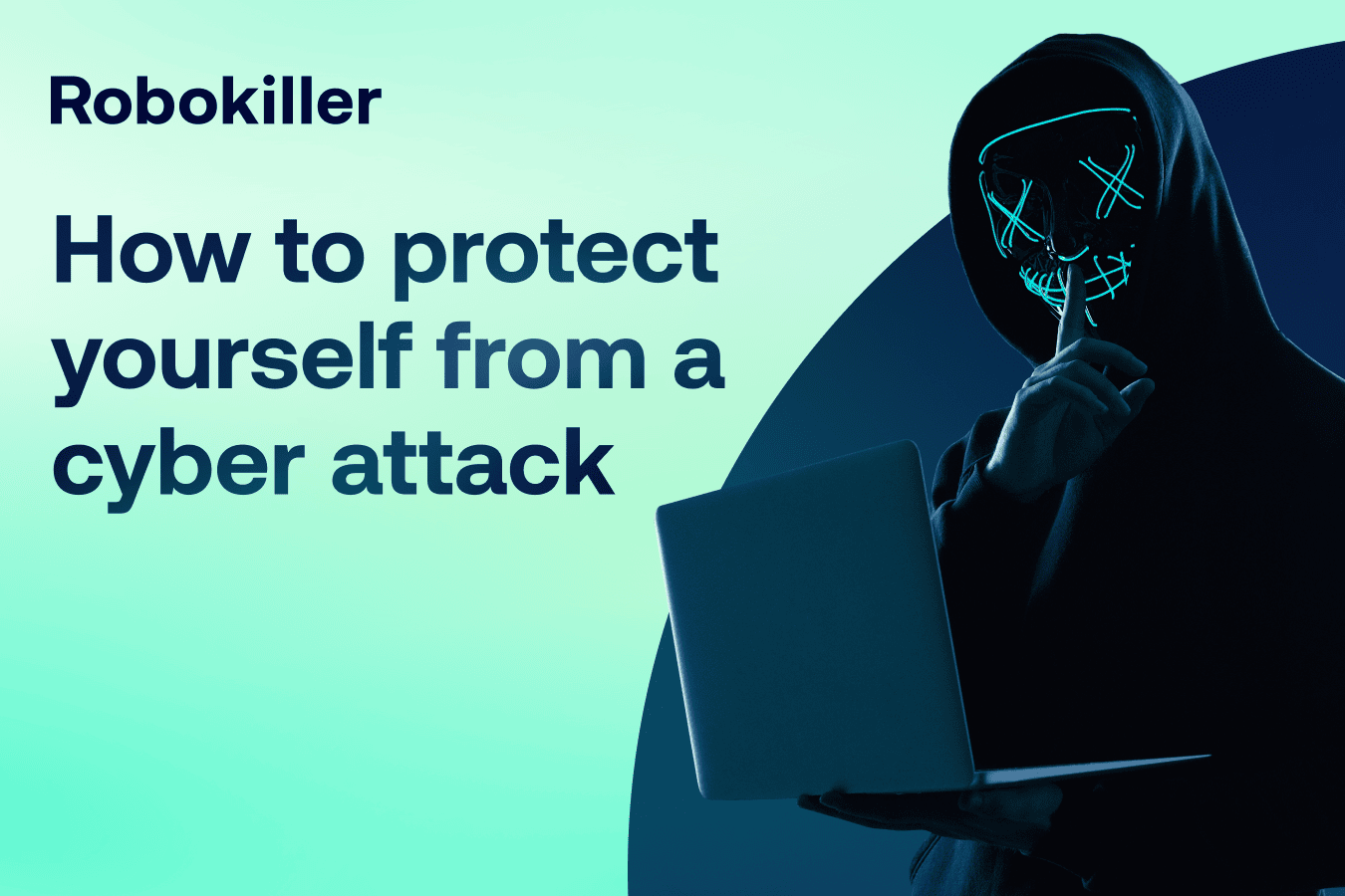 How to protect yourself from a cyber attack